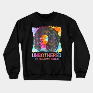 Break The Bias Black History Unbothered By Nagative Souls Crewneck Sweatshirt